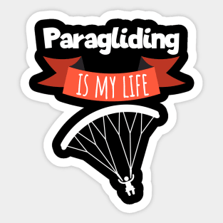 Paragliding is my life Sticker